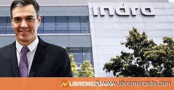 Sánchez cebó el asalto a Indra con un contrato millonario en 2019 - Libre Mercado