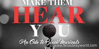 Darron Hayes, Bobbi Mackenzie & More to Star in MAKE THEM HEAR YOU: AN ODE TO BLACK MUSICALS VOL. 2 - Broadway World