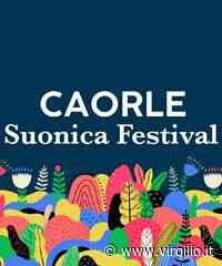 Caorle Suonica Festival Edizione 2022 a Caorle e dintorni - Virgilio