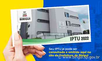 Contribuintes de Birigui já podem consultar valores e emitir o IPTU 2022 no site da Prefeitura - birigui.sp.gov.br