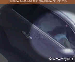 Nella trasmissione Quarto Grado le ultime immagini di Elena Del Pozzo prima dell'omicidio - Virgilio