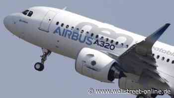 Riesenauftrag aus China: Darum hebt die Airbus-Aktie ab - wallstreet:online AG