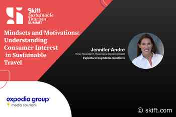 Sustainable Tourism Summit Video: Mindsets and Motivations – Understanding Consumer Interest in Sustainable Travel - Skift Travel News