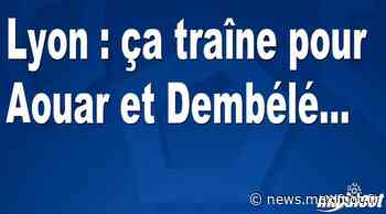 Lyon : ça traîne pour Aouar et Dembélé... - Barça