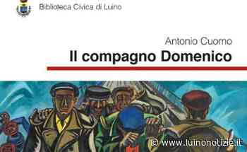 Antonio Cuomo presenta “Il compagno Domenico” in Biblioteca a Luino - Luino Notizie