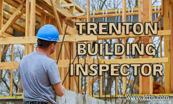 Trenton Building Inspector issues monthly report - kttn