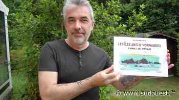 Saint-Pierre-du-Mont : Gilles Kerlorc’h publie ses carnets de voyage des îles anglo-normandes - Sud Ouest