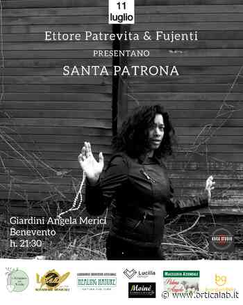 Santa Patrona, l'album di Ettore Patrevita ei Fujenti debutta a Benevento - Orticalab