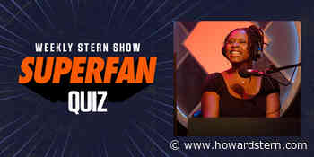 Weekly Stern Show Superfan Quiz: July 1, 2022 - Howard Stern