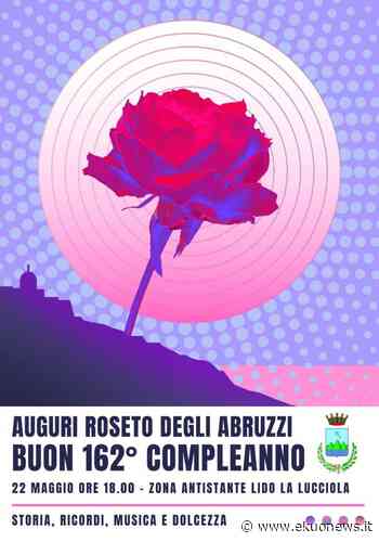Domenica 22 maggio si celebra il 162esimo compleanno di Roseto degli Abruzzi - ekuonews.it