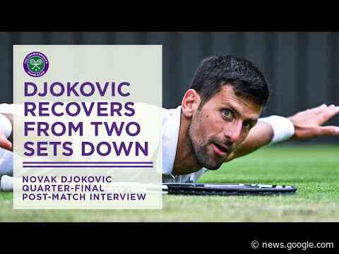 Novak Djokovic Recovers to Reach Semi-Final | Wimbledon 2022 - Wimbledon