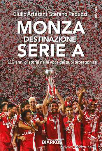 Monza Destinazione Serie A da oggi in libreria, giovedì la presentazione in centro - Monza-News