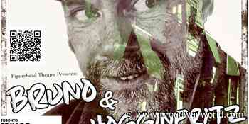 Bruno & Hogginfritz Come to Toronto Fringe Festival - Broadway World