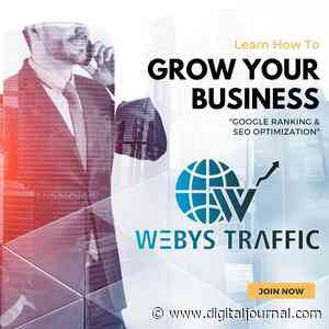 Learn Google Ranking, SEO Optimization with Webys Traffic inc., and Witness Exponential Growth in Business - Digital Journal