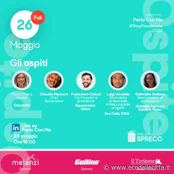 'Parlami di Spreco. Stop food waste'. One Health. One Earth'. Il 26 maggio la tavola rotonda contro lo spreco alimentare con l'On. Maria Chiara Gadda - Eco dalle Città