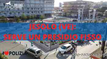 PAVAN (SAP VENEZIA), JESOLO: SERVE UN PRESIDIO FISSO - Sindacato Autonomo di Polizia