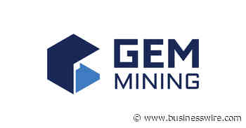 GEM Mining Announces June 2022 Production Update - Business Wire