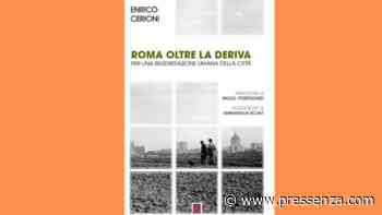 Roma, presentazione libro "Oltre la deriva per la rigenerazione umana della città" - PRESSENZA – International News Agency