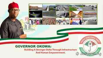Okowa transforming Delta State through infrastructure, human empowerment - Daily Post Nigeria