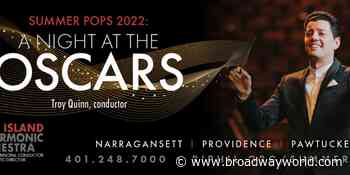 The Rhode Island Philharmonic to Present Summer Pops Series, A NIGHT AT THE OSCARS - Broadway World