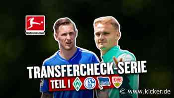 Transfercheck: Sind Schalke und Werder gut genug? - kicker