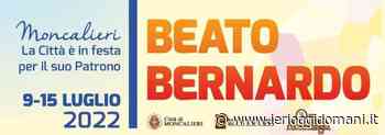 Dl 9 al 15 luglio Moncalieri in festa per il suo patrono Beato Bernardo – Ieri Oggi Domani - Ieri Oggi Domani Cronache