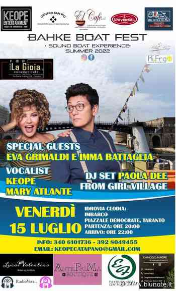 Taranto: Eva Grimaldi e Imma Battaglia ospiti del Bahke Boat Fest 2022 - Blunote