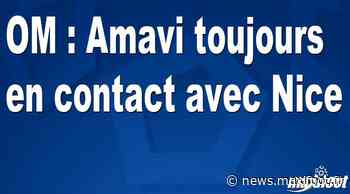 OM : Amavi toujours en contact avec Nice - Barça