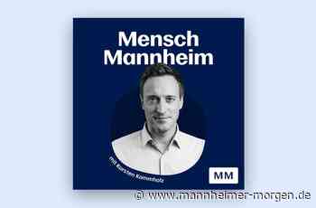 Podcast "Mensch Mannheim": Darum wird der 17. September so wichtig - Mannheimer Morgen