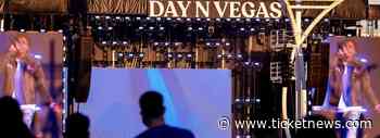 Day N Vegas Festival Canceled; Logistics, Timing Issues Cited - Ticket News