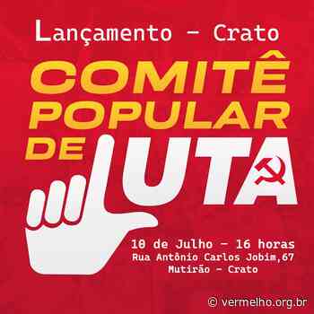 Comitê será lançado neste domingo no Crato - Vermelho.org
