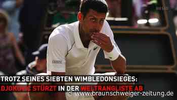 Trotz Wimbledonsieg: Djokovic stürzt in der Weltrangliste ab