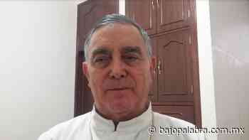 Don ‘Chuy’, nuevo obispo de Chilpancingo-Chilapa, ya está curado de espanto, dice Salvador Rangel - Bajo Palabra Noticias