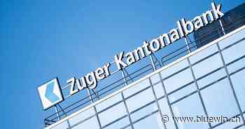 Zuger Kantonalbank wächst im ersten Semester 2022 deutlich - blue News