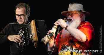 A Carpi la prima assoluta di Richard Galliano con Hermeto Pascoal - Musica Jazz