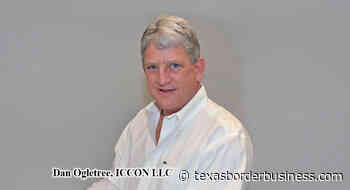Publisher’s Word- Dan Ogletree is a Unique Industrial and Commercial Builder - Texas Border Business