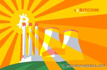 Can Bitcoin Mining Make Nuclear Energy Abundant And Free? - Bitcoin Magazine
