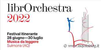 Il Festival Librorchestra arriva a Sulmona - L'Aquila Blog