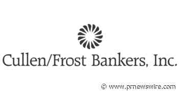 Cullen/Frost Bankers, Inc. Hosts Second Quarter 2022 Earnings Conference Call