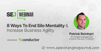8 Ways To End Silo Mentality & Increase Business Agility [Webinar] via @sejournal, @hethr_campbell