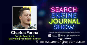 Google Analytics 4 – Everything You Need To Know - Ep. 278 via @sejournal, @lorenbaker