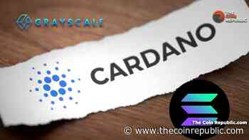 Cardano (ADA) and Solana (SOL) Tops Grayscale Smart Contract Fund Holdings - The Coin Republic