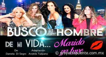 Llega a Hermosillo la obra "Busco al hombre de mi vida... marido ya tuve" - Proyecto Puente