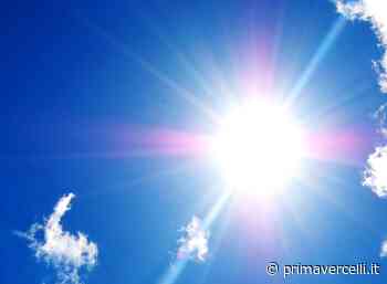 Meteo: caldo in aumento - Prima Vercelli