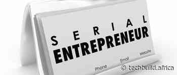 Serial Entrepreneur? Try These 5 Tips For A New Market - Tech Build Africa