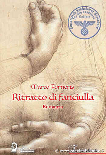 Ritratto Di Fanciulla, Il Nuovo Romanzo Di Marco Forneris, Edito Da Florestano - Corriere Salentino