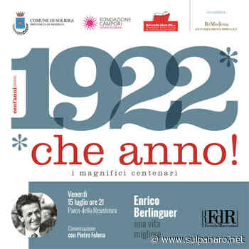 A cent'anni dalla sua nascita Soliera ricorda Enrico Berlinguer - SulPanaro