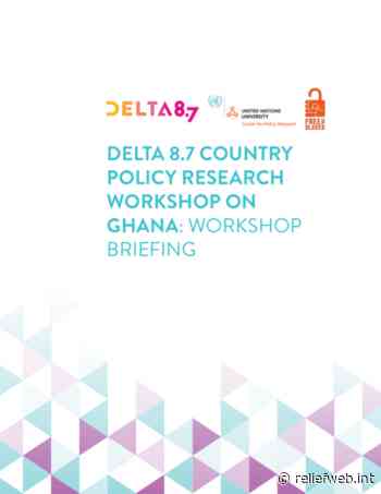 Delta 8.7 Country Policy Research Workshop on Ghana: Workshop Briefing - Ghana - ReliefWeb