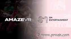 AmazeVR Forms Industry-Leading VR Concerts Production Deal With K-Pop Giant SM Entertainment, Studio A - PR Web