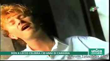 Ron a Lecco celebra i 50 anni di carriera - Unica TV